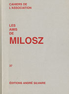 Cahiers de l'association Les Amis de Milosz - Numéro 37 - Sommaire détaillé